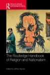 The Routledge handbook of religion and nationalism